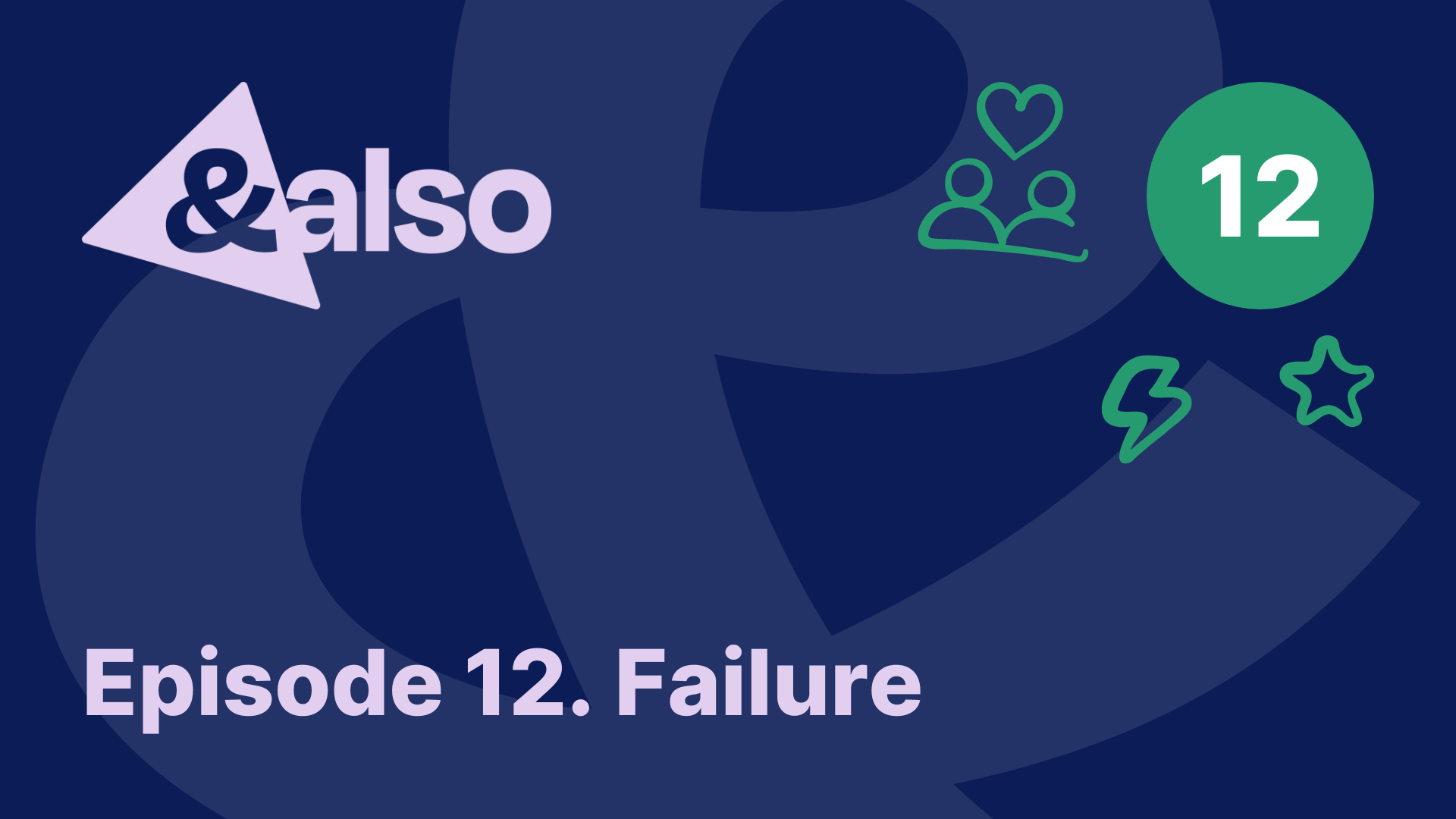 AndAlso: A Podcast – Episode 12. Failure