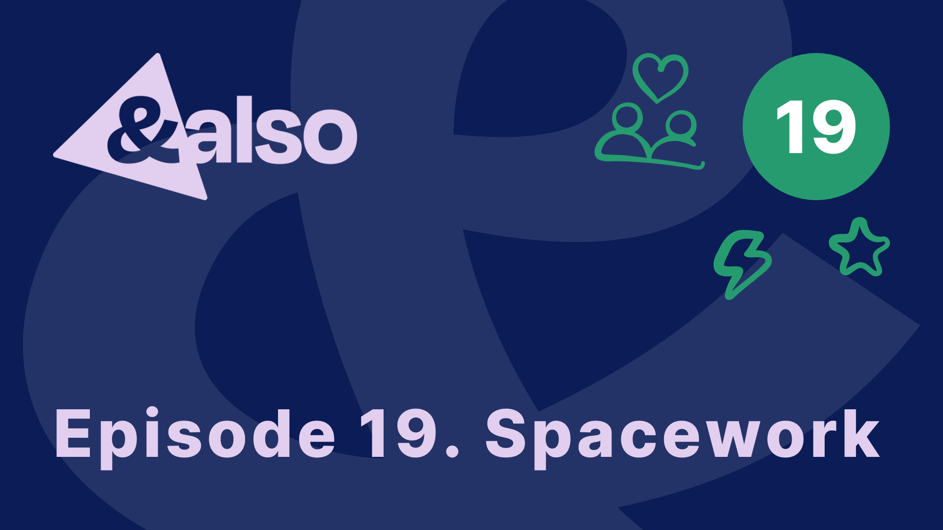 Episode 19. Spacework