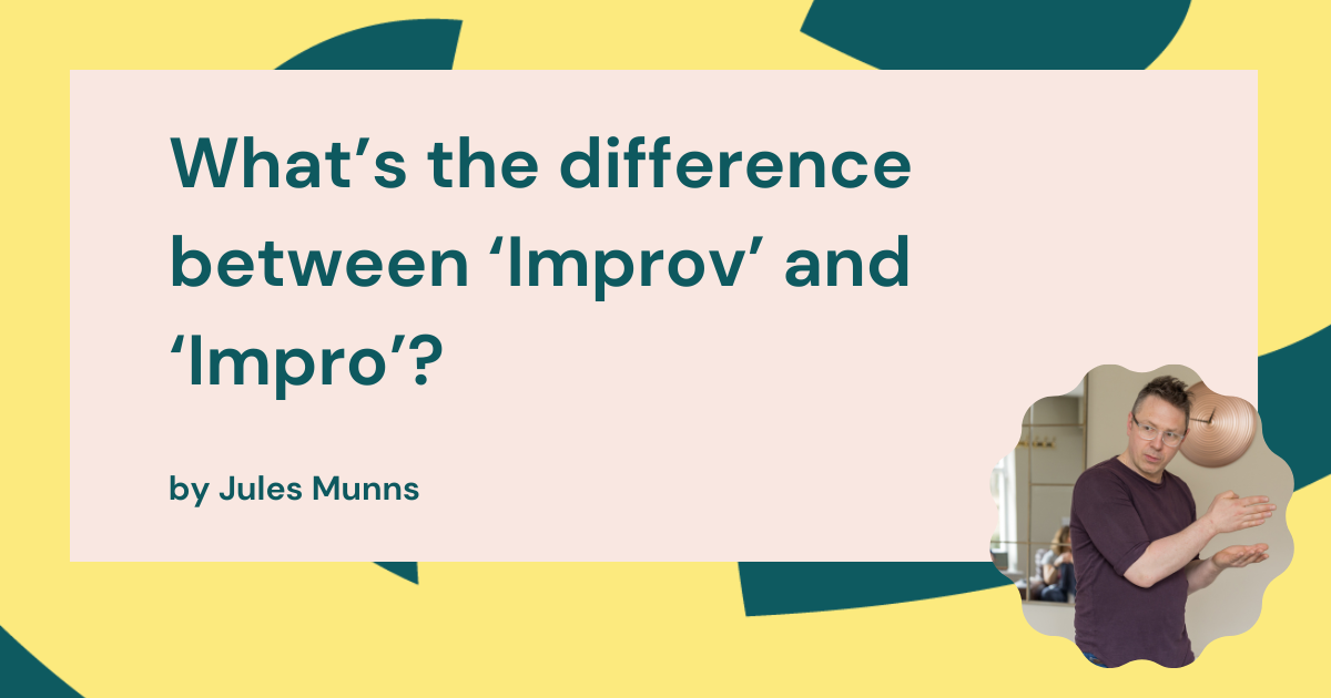 No Stupid Questions: What’s the difference between ‘Improv’ and ‘Impro’?