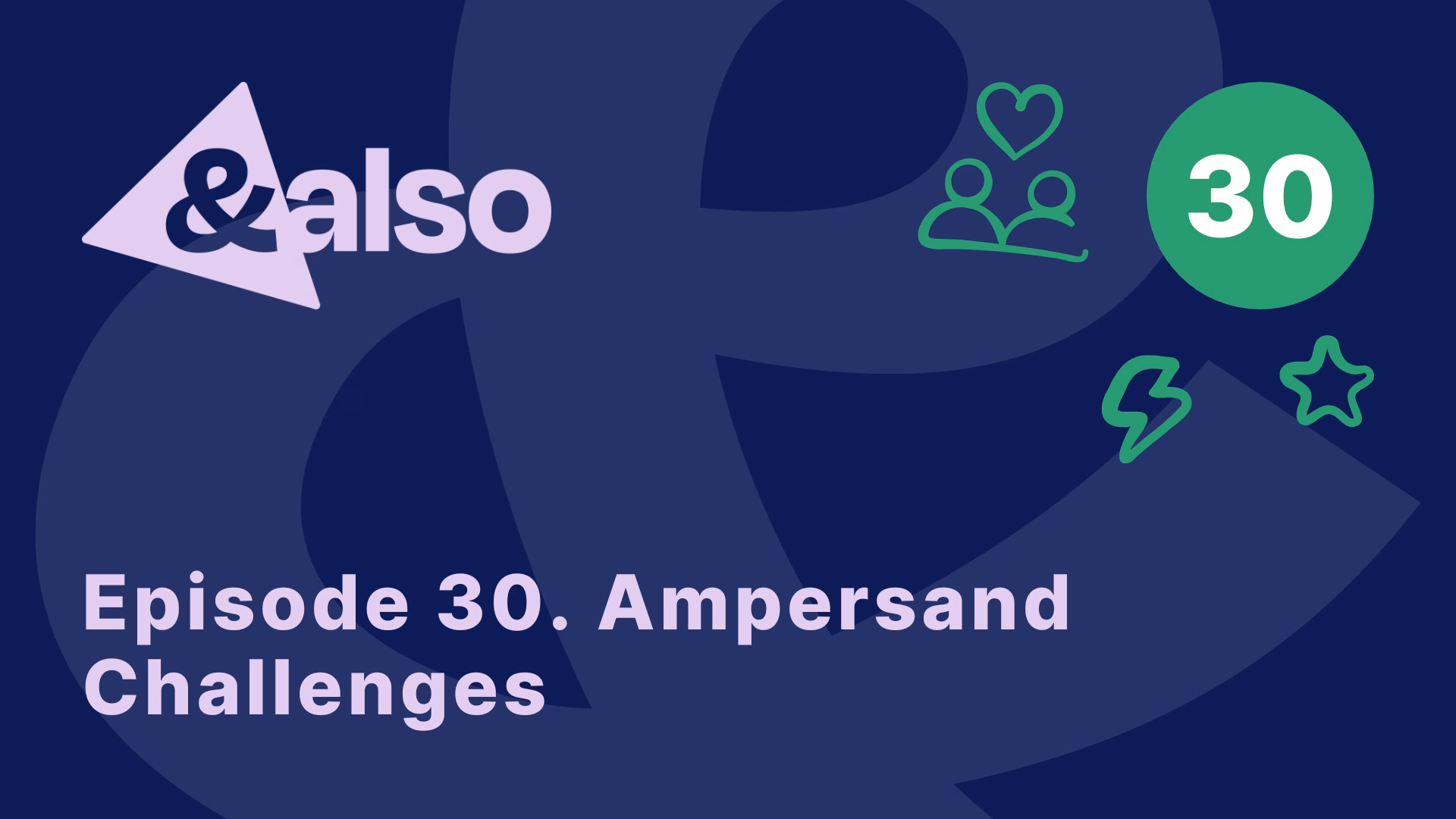 Ep 30: Ampersand Challenges